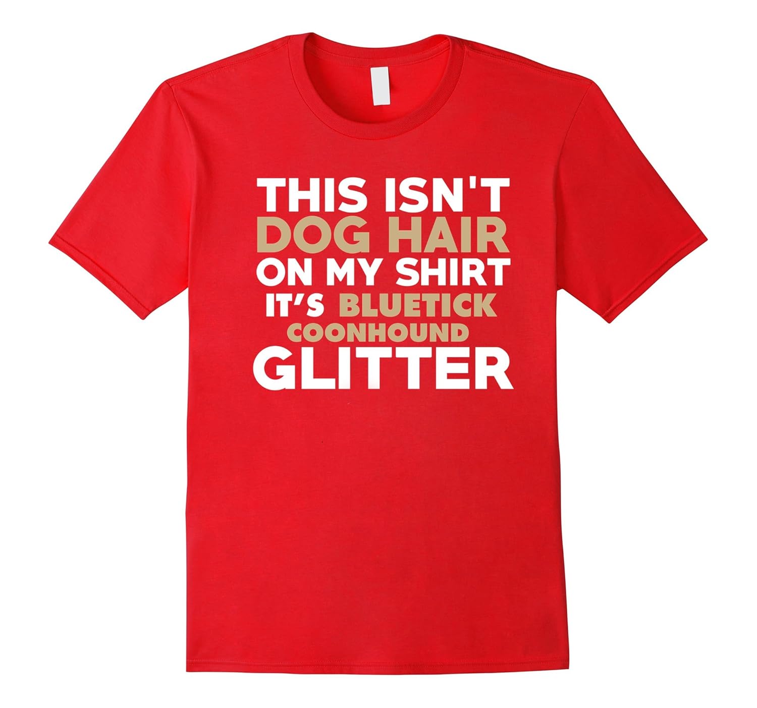 Not Hair Bluetick Coonhound Glitter Funny T-Shirt-ANZ