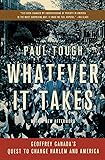 Whatever It Takes: Geoffrey Canada's Quest to Change Harlem and America