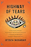 Highway of Tears: A True Story of Racism, Indifference, and the Pursuit of Justice for Missing and Murdered Indigenous Women and Girls