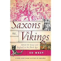Saxons vs. Vikings: Alfred the Great and England in the Dark Ages (A Very, Very Short History of England) book cover