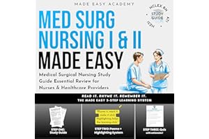 Med Surg Nursing I&II Made Easy: Medical Surgical Nursing Study Guide Essential Review for Nurses & Healthcare Providers: NCL
