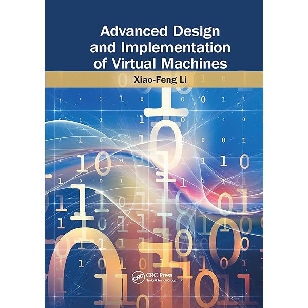Advanced Design and Implementation of Virtual Machines: Li, Xiao