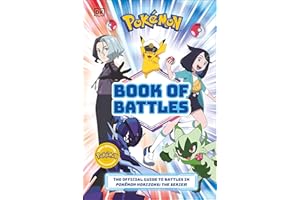 Pokémon Book of Battles: The Official Guide to Battles in Pokémon Horizons The Series