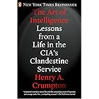 The Art of Intelligence: Lessons from a Life in the CIA's Clandestine Service