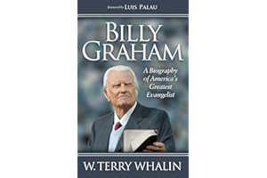 Billy Graham: A Biography of America's Greatest Evangelist