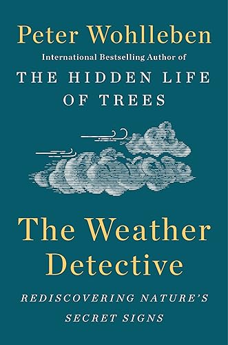 Download The Weather Detective: Rediscovering Nature's Secret Signs PDF