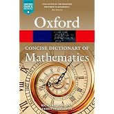 The Concise Oxford Dictionary of Mathematics (Oxford Quick Reference)