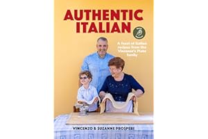 Authentic Italian: A feast of Italian recipes from the Vincenzo's Plate family