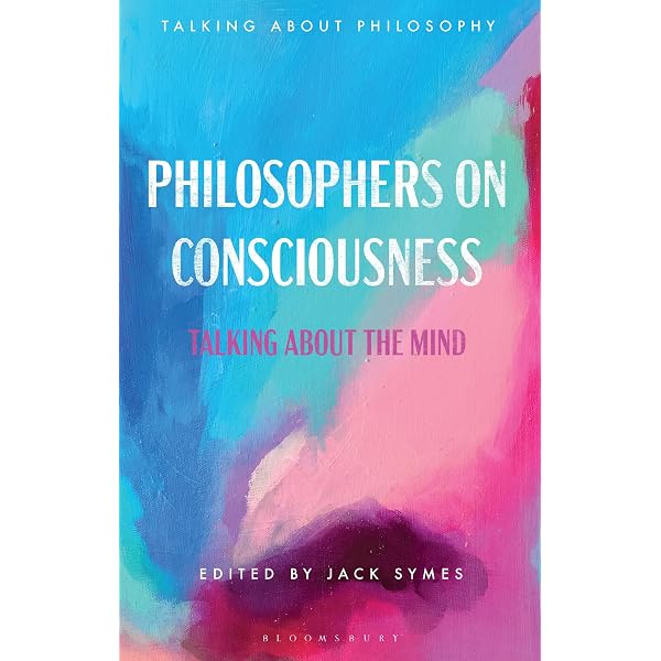 Philosophers on Consciousness: Talking about the Mind (Talking