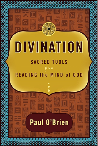 Download Divination: Sacred Tools for Reading the Mind of God (English Edition) PDF
