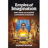 Empire of Imagination: Gary Gygax and the Birth of Dungeons & Dragons