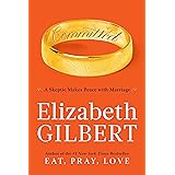 Committed: A Skeptic Makes Peace with Marriage