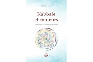Kabbale et couleurs: Les mystères des nuances de la Lumière (French Edition)