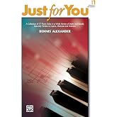 Just for You, Vol 1: A Collection of Pieces in a Wide Variety of Styles and Moods. Specially Written to Inspire, Motivate, and Entertain