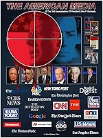 The American Media & The 2nd Assassination Of President John F. Kennedy