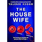 The Housewife: A completely addictive and gripping psychological thriller