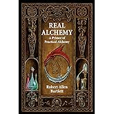 Real Alchemy: A Primer of Practical Alchemy