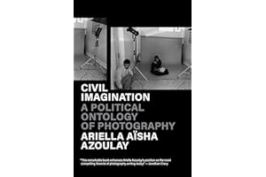 Civil Imagination: A Political Ontology of Photography