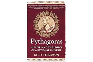 Pythagoras: His Lives and the Legacy of a Rational Universe