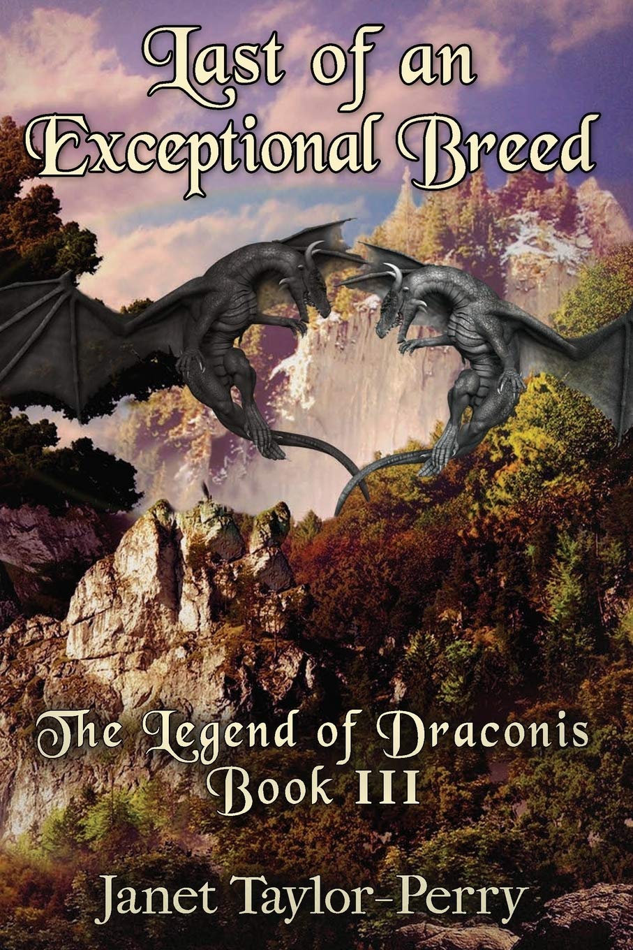 Last Of An Exceptional Breed The Legend Of Draconis Taylor Perry Janet Amazon Com Books