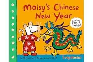 Maisy's Chinese New Year: A Maisy First Experiences Book (Maisy the Mouse Celebrates the Lunar New Year - A Holiday Picture Book for Toddlers, Preschoolers, and Kids Ages 3-7)