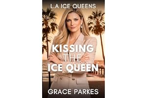 Kissing the Ice Queen: A Lesbian/Sapphic Ice Queen Romance (L.A Ice Queens Book 1)