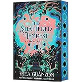 This Shattered Tempest (Deluxe Limited Edition): The Hurricane Wars Finale Where Two Warring Hearts Must Choose Their Fate