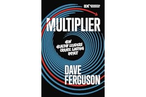 Multiplier: How to be a Healthy Leader that Creates Lasting Impact
