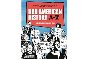 Rad American History A-Z: Movements and Moments That Demonstrate the Power of the People (Rad Women)