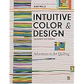 Intuitive Color & Design, Updated 2nd Edition: Adventures in Art Quilting