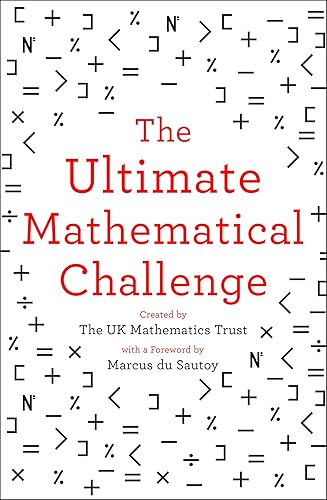 Download The Ultimate Mathematical Challenge: Over 365 Puzzles to Test Your Wits and Excite Your Mind PDF
