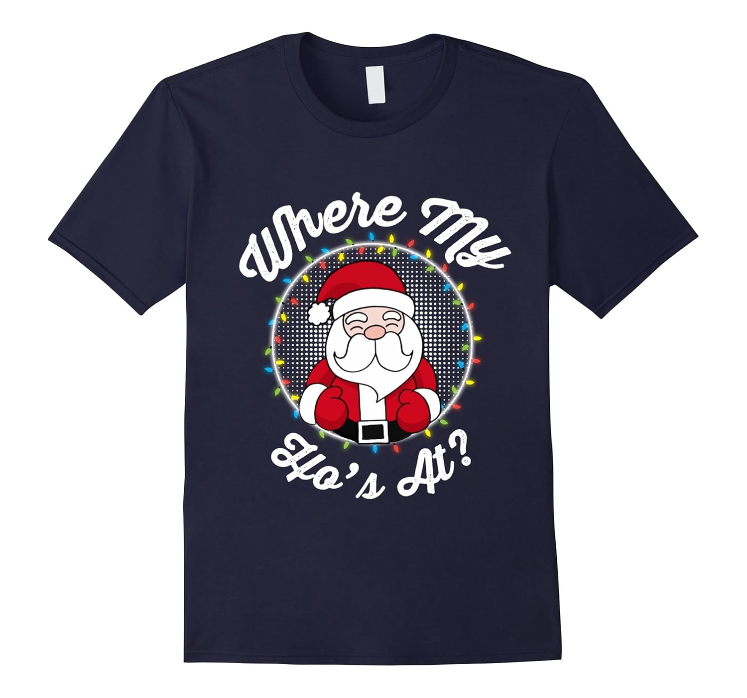 Where My Ho's At | Santa Claus Is Coming Xmas T-shirt-ANZ