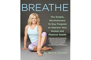 Breathe: The Simple, Revolutionary 14-Day Program to Improve Your Mental and Physical Health