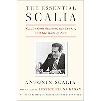 The Essential Scalia: On the Constitution, the Courts, and the Rule of Law book cover The Essential Scalia: On the Constitution, the Courts, and the Rule of Law book cover