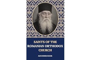Saints of the Romanian Orthodox Church: Lives of the Saints (Saints of the Orthodox Church)