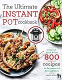 The Ultimate Instant Pot cookbook: Foolproof, Quick & Easy 800 Instant Pot Recipes for Beginners and Advanced Users…