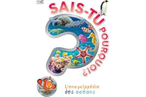 Sais-tu pourquoi ? L'encyclopédie des océans
