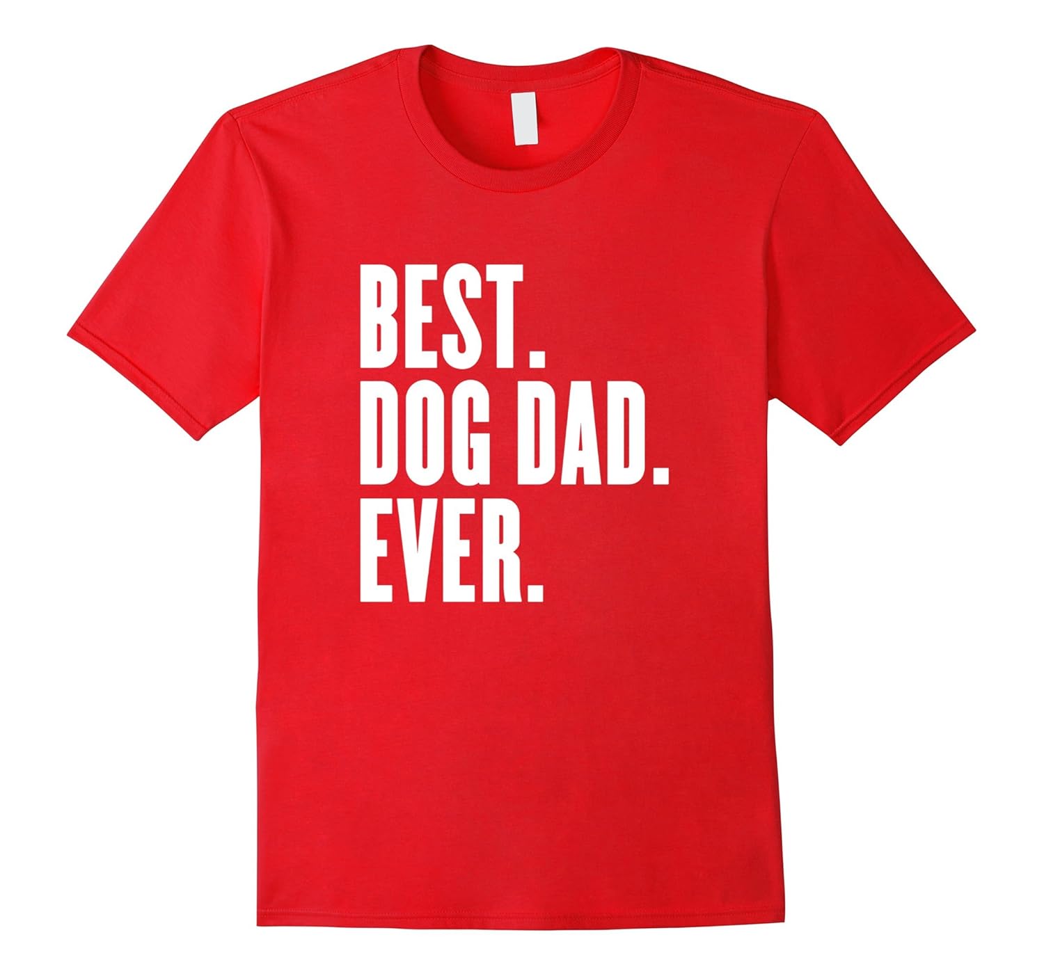 Funny Best Dog Dad Ever T-Shirt - Best Dog Dad Ever Shirt-anz