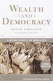 Wealth and Democracy: How Great Fortunes and Government Created America's Aristocracy