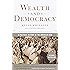 Wealth and Democracy: How Great Fortunes and Government Created America's Aristocracy