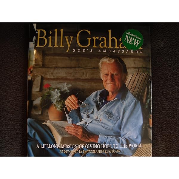 Billy Graham, God's Ambassador: A Celebration of His Life and