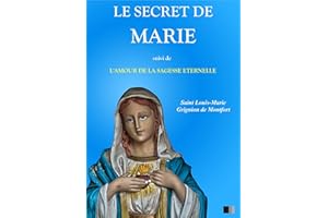 Le Secret de Marie, suivi de L'Amour de la Sagesse Éternelle (French Edition)