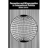 Perception and Misperception in International Politics (Center for International Affairs, Harvard University)