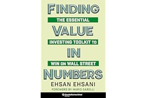 Finding Value in Numbers: The Essential Investing Toolkit to Win on Wall Street (Heilbrunn Center for Graham & Dodd Investing