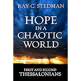 Hope in a Chaotic World: First and Second Thessalonians