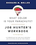 What Color Is Your Parachute? Job-Hunter's Workbook, Fifth Edition: A Companion to the Best-selling Job-Hunting Book in the World