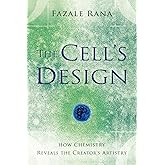 The Cell's Design: How Chemistry Reveals the Creator's Artistry