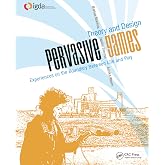 Pervasive Games: Theory and Design (Morgan Kaufmann Game Design Books)