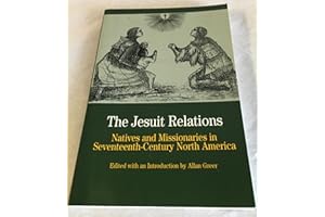 The Jesuit Relations: Natives and Missionaries in Seventeenth-Century North America (Bedford Series in History & Culture (Paperback))