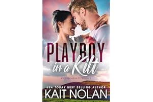 Playboy in a Kilt: An Opposites Attract, Fake Engagement, Small Town Scottish Romance (Kilted Hearts Book 3)